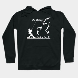 On Belay? - Belay On | Climber lovers! - Climbing - Rock Climbing | White design Hoodie